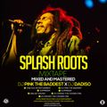 Dj Pink x Dj Dadiso - Splash Roots Mixtape