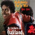 Halloween Party Mix Rec Live Old School-Mash Ups The Time/MC Hammer/Jonny Z Dj Lechero de Oakland