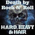 258 – Death by Rock N' Roll – The Hard, Heavy & Hair Show with Pariah Burke