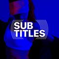 Sub-Titles 013 - The Untitled One [12-03-2019]