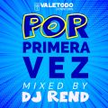 POP PRIMERA VEZ ► DJ REND