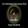 DJ Nineteen Seventy One Goa Mix Part 19-2016