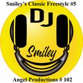 Angel Productions #102,  #ProfoundVibesNYC – Smiley’s Classic Freestyle #5