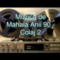 Muzica de Mahala Anii 90 - Colaj 2