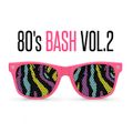 80's Bash, Vol. 2