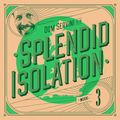Splendid Isolation 003 with Dom Servini