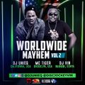WORLDWIDE MAYHEM Vol 2 (featuring DJ UNIEQ & MC TIGER)
