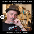 Sounds From The Ancient Archive with Nat Birchall - 16.07.2022