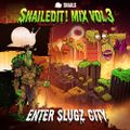 Snails - SnailedIT Vol. 3 Enter Slugz City
