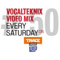Trace Video Mix #50 by VocalTeknix