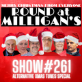 Round At Milligan's - Show 261 - XMAS SPECIAL (part one) - 21st December 2021