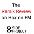 The Remix Review on Hoxton FM: 25.02.2016 - special guest Krystal Roxx