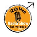 12th Man Radio Show 6th May 2021