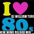 Dj William Toro-Mix #14 New Wave Italo Summer Mix
