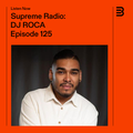 Supreme Radio EP 125 - DJ ROCA