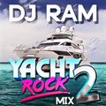 DJ RAM - YACHT ROCK MIX Vol. 2 ( 70's and 80's )
