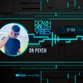 Downsouth Vibes - EP 184 By Dr Psych