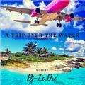 A TRIP OVER THE WATER (EPISODE 3)-djicdre
