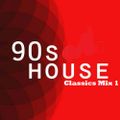 90's House - The Classics Mix 1