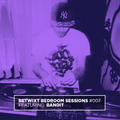 BandiT - BETWIXT Bedroom Sessions #007
