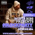 Mista Bibs - #BlockParty Episode 54 (Current R&B, Hip Hop, Dancehall & Afrobeats)