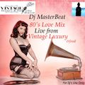 80's Love Mix(Dj masterBeat live from Vintage Luxury & Food)