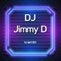 DJ Jimmy D - 1st April 2021