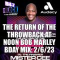 MISTER CEE THE RETURN OF THE THROWBACK AT NOON BOB MARLEY BDAY MIX 94.7 THE BLOCK NYC 2/6/23