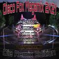 Disco Fox Megamix 2k21 - Die Remix Edition (Nächsten Sommer...)