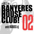 Banyeres House Club #2