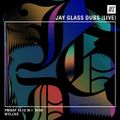 Jay Glass Dubs (Live) - 16th December 2016