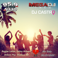 DJ Castro - La Mega Radio Mix - Reggae, Latino, Urbano, Pop, Dembow RD (Air date 05-21-2022) .mp3