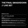 Dieselboy Live @ Platinum - One Final Smashdown (March 2013)