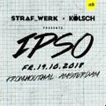Kolsh - Live @ Ipso Party at ADE 2018, Festival De Kromhouthal (Amsterdam, NL) - 19.10.2018
