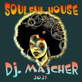 DJ. Majcher - Soulful House 2021