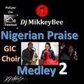 Nigerian Praise Medley 2 (Bridget Augustus,Mike Okri, GIC Choir, Labode Ariya)
