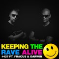 Keeping The Rave Alive Episode 427 feat. Fracus & Darwin