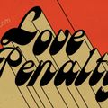 Love Penalty (10/06/21) w/Waxist