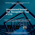 Unexplained Sounds - The Recognition Test # 270