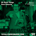 All Good Things - Dave Edwards ~ 20.12.23