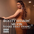BOOTY SHAKIN' MUZIK-shake that thang 11 (clean)