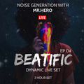Beatific EP #4 Diynamic Live Set Noise Generation With Mr HeRo