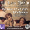 10-03-20 In Love Again [Rave at Home Reunion] with Dj Santana
