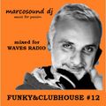 Funky & ClubHouse #12 by MarcoSound dj for WAVES Radio
