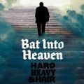 341 - Bat Into Heaven - The Hard, Heavy & Hair Show with Pariah Burke