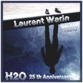 Laurent Warin Presents H2O 25 Anniversary GALAXIE Radio France MIX PART 1