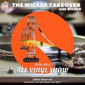 #030 The Wicked Takeover All Vinyl Show with Wicked 2010-2022 (04.01.2022)