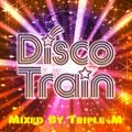 DJ Triple-M Get On The Disco Train I
