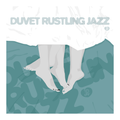 Duvet Rustling Jazz pH Mix - APRIL 2022