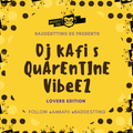 DJ KAFIS QUARENTINE VIBEEZ (LOVERS EDITION)